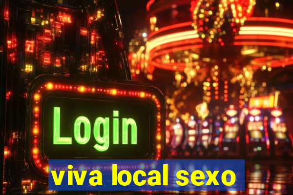 viva local sexo